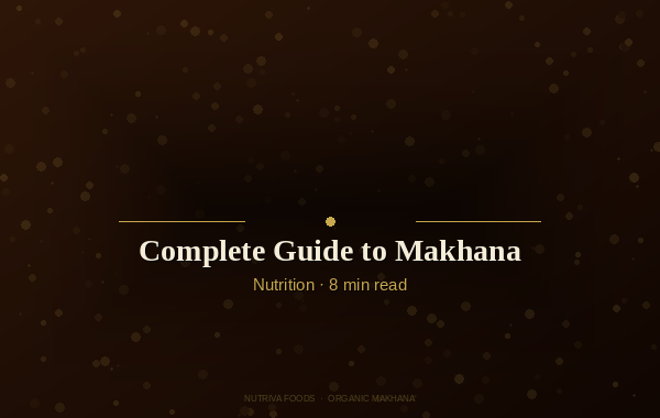 Complete guide to Makhana